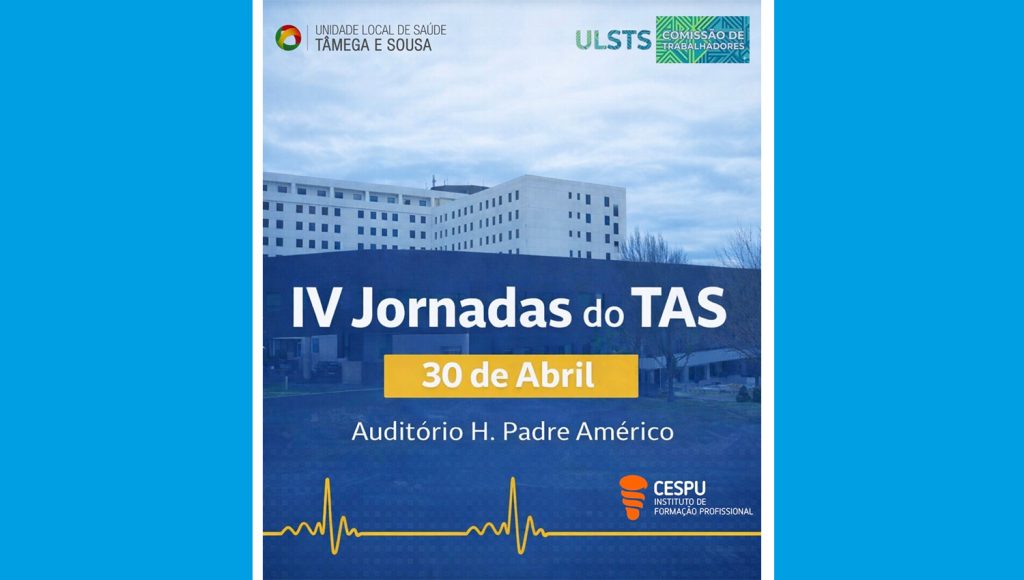 Hospital Padre Américo acolhe IV Jornadas dos Técnicos Auxiliares de Saúde da ULSTS 1 IV Jornadas TAS