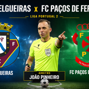 FC Felgueiras vs FC Pacos de Ferreira