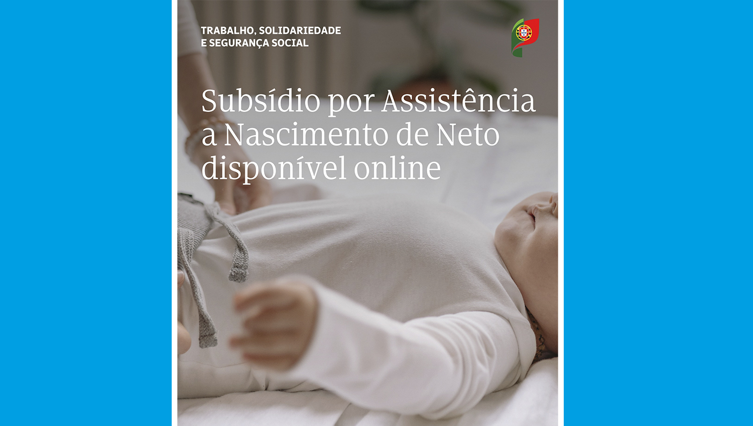 Subsídio por Assistência a Nascimento de Neto já pode ser tratado 100% online 3 SubsidioNeto