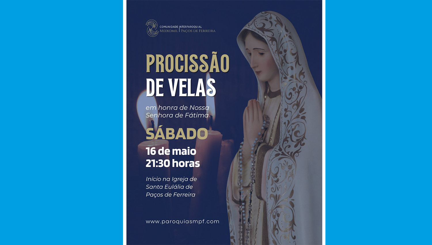 Paços de Ferreira celebra Procissão de Velas em honra de Nossa Senhora de Fátima este sábado 3 ProcissaoVelas PF