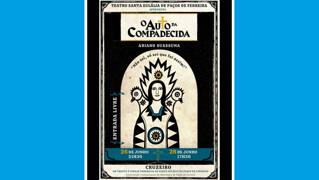 Teatro de Santa Eulália revisita "O Auto da Compadecida" em Paços de Ferreira 1 AutoCompadecida final