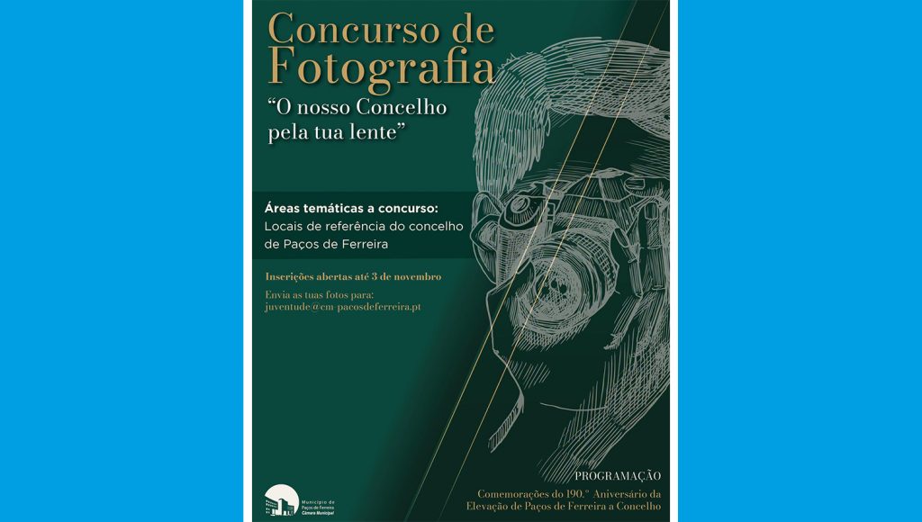 Município de Paços de Ferreira Lança Concurso de Fotografia no âmbito do 190.º Aniversário do Concelho 1 ConcursoFotoCMPF